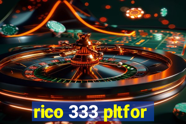 rico 333 pltfor